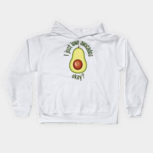 I just love avocados, okay? Kids Hoodie